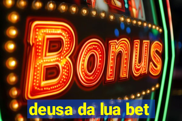 deusa da lua bet